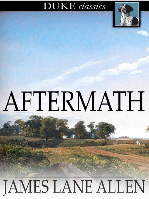 Title details for Aftermath by James Lane Allen - Wait list